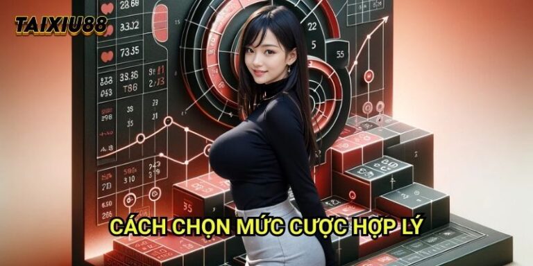 Cách chọn mức cược hợp lý Tài xỉu 88: Hướng dẫn đặt cược thông minh 10 Cách chọn mức cược hợp lý Tài xỉu 88: Hướng dẫn đặt cược thông minh